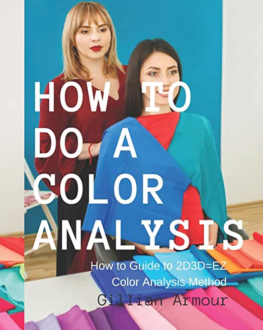 How to Do a Color Analysis: 10 Steps to Completing the Perfect Color Analysis