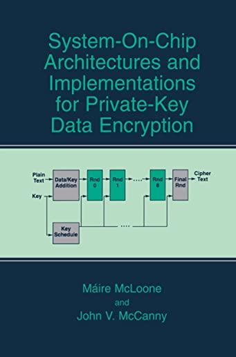 System-On-Chip Architectures and Implementations for Private-Key Data Encryption