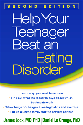 Help Your Teenager Beat an Eating Disorder, Second Edition