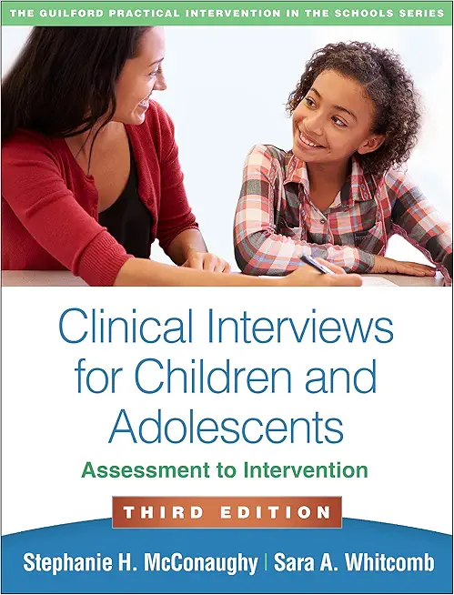 Clinical Interviews for Children and Adolescents: Assessment to Intervention