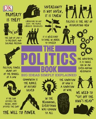 The Politics Book: Big Ideas Simply Explained