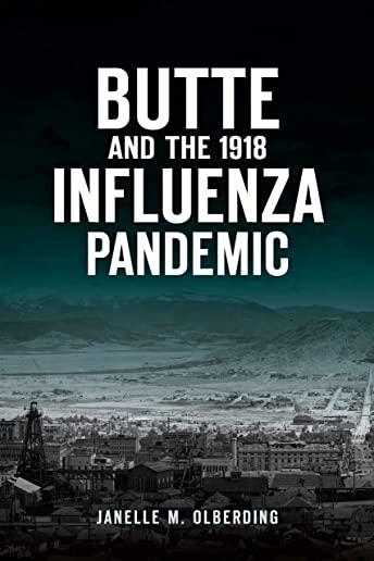 Butte and the 1918 Influenza Pandemic