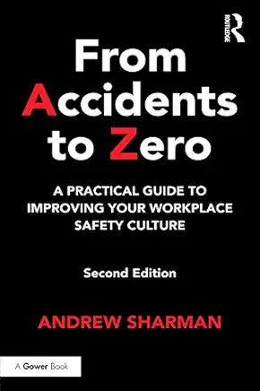 From Accidents to Zero: A Practical Guide to Improving Your Workplace Safety Culture