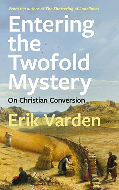 Entering the Twofold Mystery: On Christian Conversion