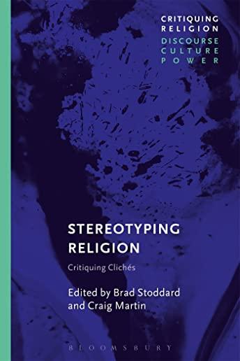 Stereotyping Religion: Critiquing ClichÃƒÂ©s