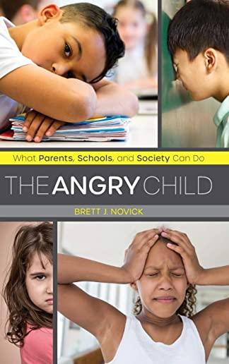 The Angry Child: What Parents, Schools, and Society Can Do