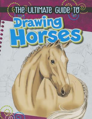 The Ultimate Guide to Drawing Horses