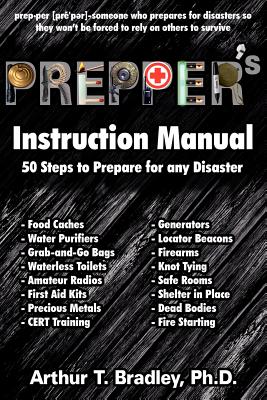 Prepper's Instruction Manual: 50 Steps to Prepare for any Disaster