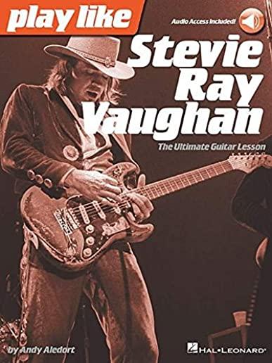 Play Like Stevie Ray Vaughan: The Ultimate Guitar Lesson Book with Online Audio Tracks