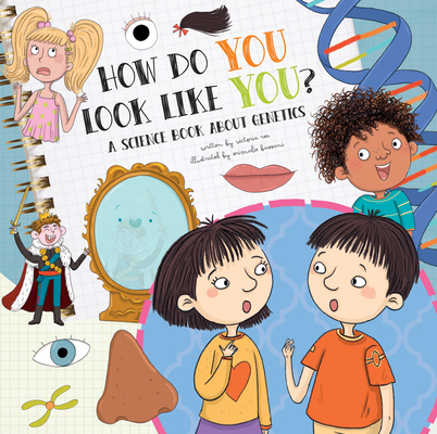 How Do You Look Like You?: A Book about Genetics