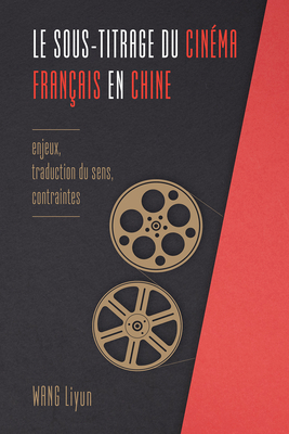 Le Sous-Titrage Du CinÃƒÂ©ma FranÃƒÂ§ais En Chine: Enjeux, Traduction Du Sens, Contraintes