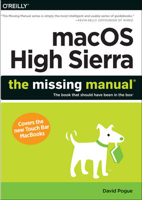 macOS High Sierra: The Missing Manual: The Book That Should Have Been in the Box