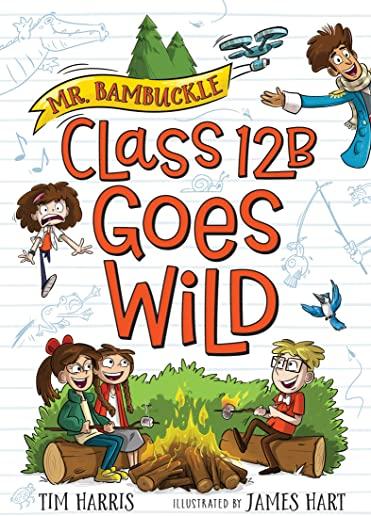 Mr. Bambuckle: Class 12B Goes Wild