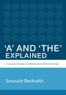 'A' and 'The' Explained: A learner's guide to definite and indefinite articles