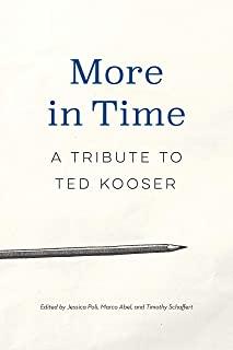 More in Time: A Tribute to Ted Kooser