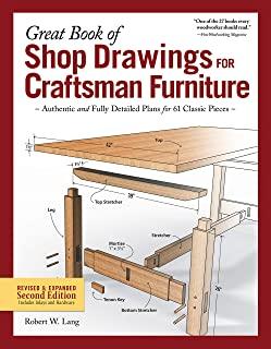 Great Book of Shop Drawings for Craftsman Furniture, Revised & Expanded Second Edition: Authentic and Fully Detailed Plans for 61 Classic Pieces