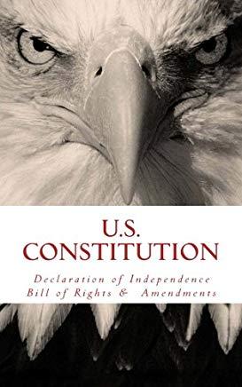 US Constitution: Declaration of Independence, Bill of Rights, & Amendments