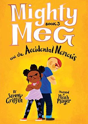 Mighty Meg and the Accidental Nemesis