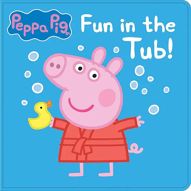 Peppa Pig: Fun in the Tub! Bath Book