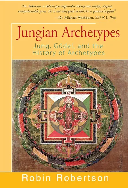 Jungian Archetypes: Jung, GÃƒÂ¶del, and the History of Archetypes