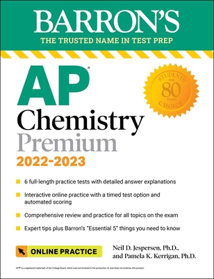 AP Chemistry Premium, 2022-2023: 6 Practice Tests, Comprehensive Content Review & Practice, Interactive Online Practice with Automated Scoring