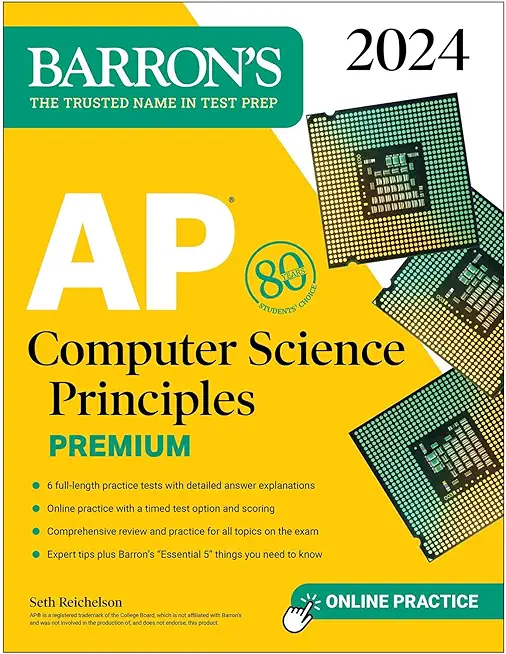 AP Computer Science Principles Premium, 2024: 6 Practice Tests + Comprehensive Review + Online Practice