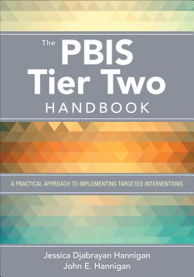 The Pbis Tier Two Handbook: A Practical Approach to Implementing Targeted Interventions