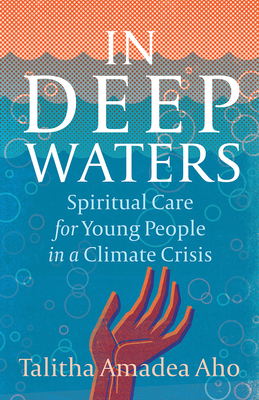 In Deep Waters: Spiritual Care for Young People in a Climate Crisis