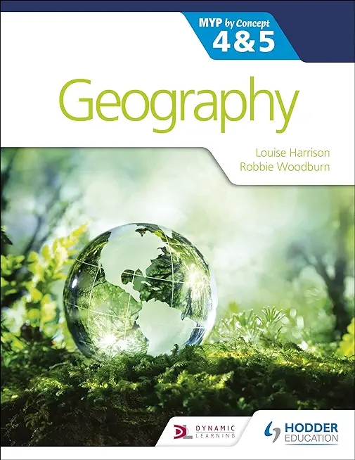 Geography for the Ib Myp 4&5: By Concept: Hodder Education Group