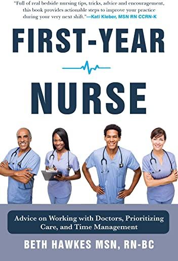 First-Year Nurse: Advice on Working with Doctors, Prioritizing Care, and Time Management