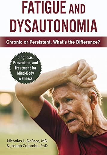 Fatigue and Dysautonomia: Chronic or Persistent, What's the Difference?