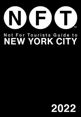 Not for Tourists Guide to New York City 2022