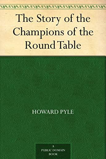 The Story of the Champions of the Round Table