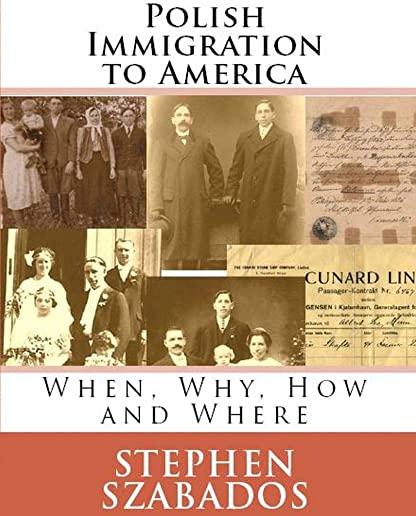 Polish Immigration to America: When, Why, How and Where