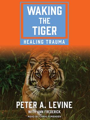 Waking the Tiger: Healing Trauma