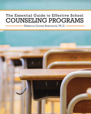 The Essential Guide to Effective School Counseling Programs