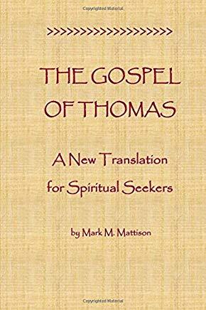 The Gospel of Thomas: A New Translation for Spiritual Seekers