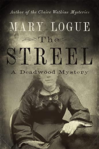 The Streel: A Deadwood Mystery