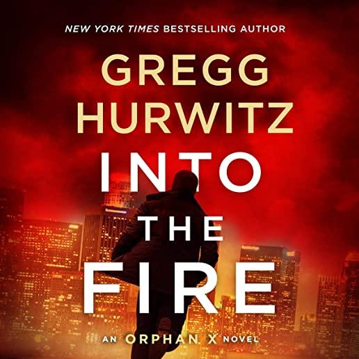 Into the Fire: An Orphan X Novel