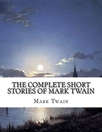 The Complete Short Stories of Mark Twain