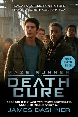 The Death Cure Movie Tie-In Edition (Maze Runner, Book Three)