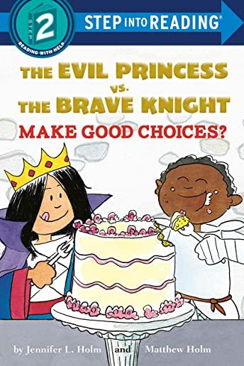 The Evil Princess vs. the Brave Knight: Make Good Choices?