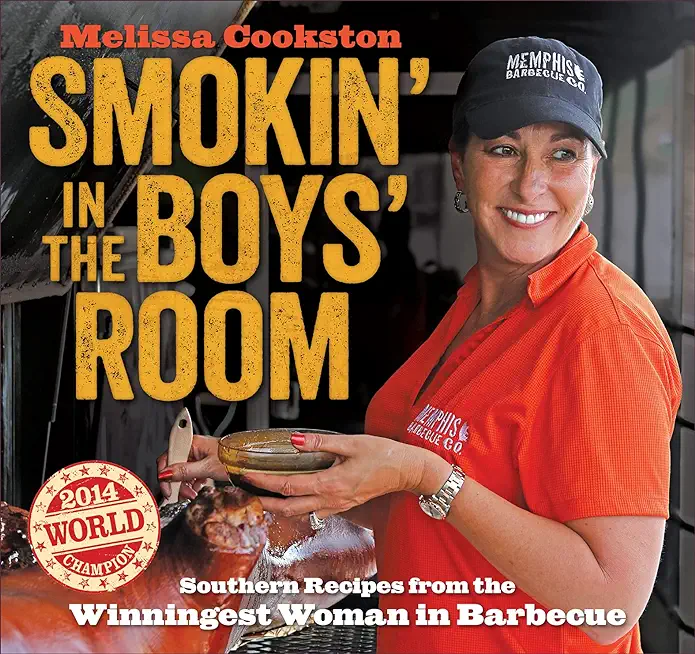 Smokin' in the Boys' Room: Southern Recipes from the Winningest Woman in Barbecue