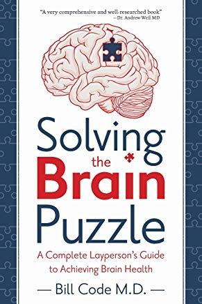 Solving the Brain Puzzle: A Complete Layperson's Guide to Achieving Brain Health