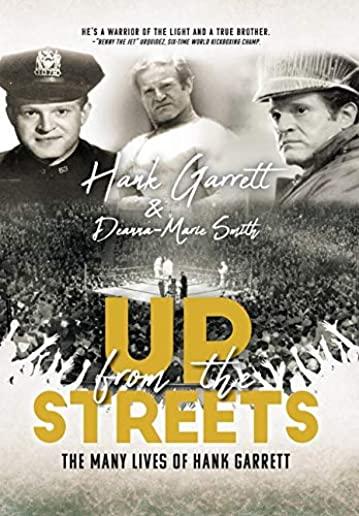 Up From The Streets: The Many Lives of Hank Garrett