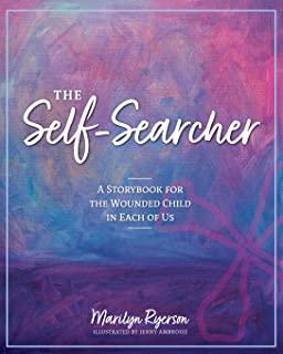 The Self-Searcher: A Storybook for the Wounded Child in Each of Us