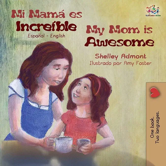 Mi mamÃƒÂ¡ es increÃƒÂ­ble My Mom is Awesome: Spanish English