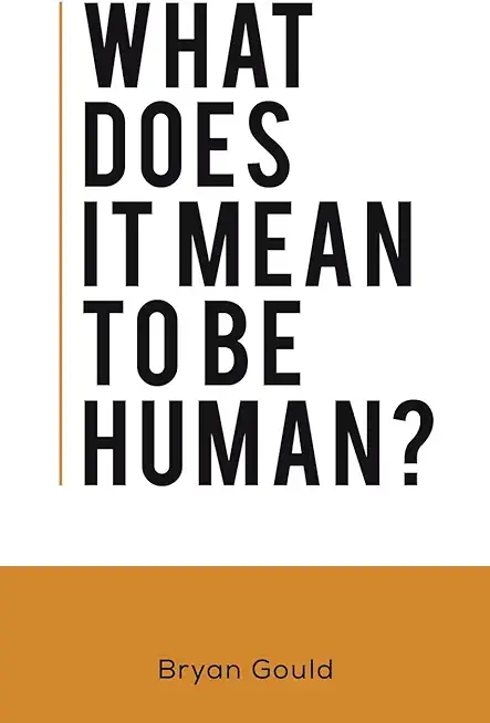 What Does It Mean To Be Human?