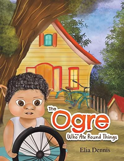 The Ogre Who Ate Round Things