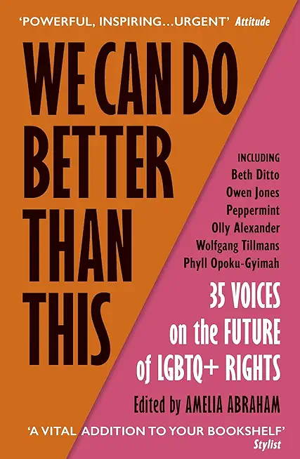 We Can Do Better Than This: 35 Voices on the Future of LGBTQ+ Rights